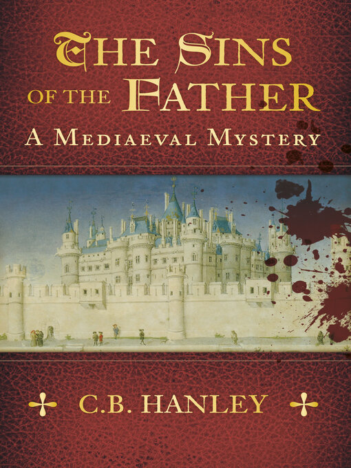 Title details for The Sins of the Father by C.B. Hanley - Available